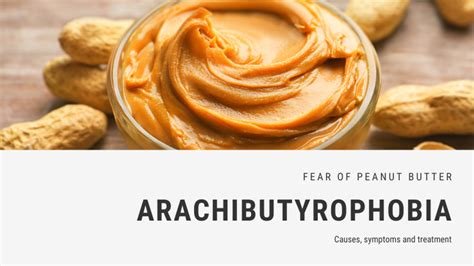 what causes arachibutyrophobia|Fear of Peanut Butter: Why Arachibutyrophobia is a。